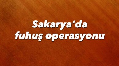 Sakarya’da fuhuş operasyonu: 3 gözaltı