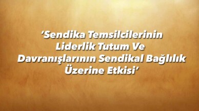 İşyeri sendika temsilcilerinin özellikleri ne olmalı?
