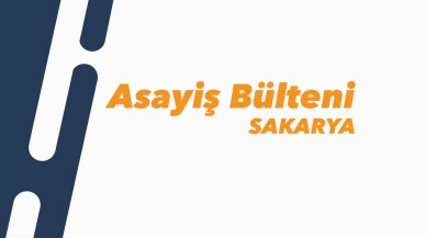 Sakarya Asayiş Bülteni (13-14 Ocak 2020)