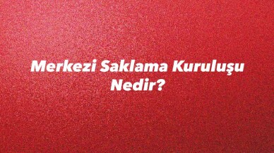 Merkezi Saklama Kuruluşu Nedir?