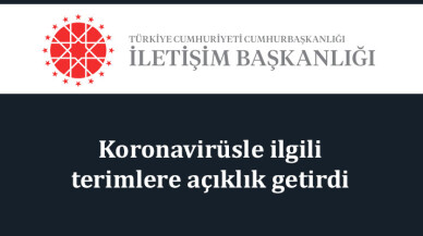 İletişim Başkanlığı koronavirüsle ilgili terimlere açıklık getirdi