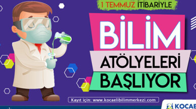 Kocaeli Bilim atölyeleri 1 Temmuz’da başlıyor