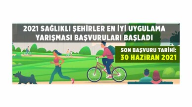 Sağlıklı şehirler projeleriyle yarışacak