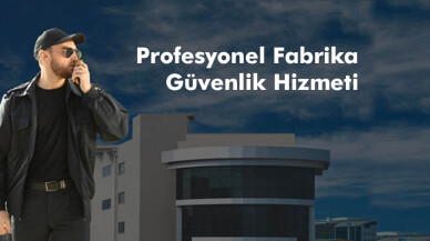 FABRİKA GÜVENLİĞİ