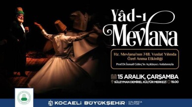 Kocaeli, Hz. Mevlana’yı “Yad-ı Mevlana” ile anacak