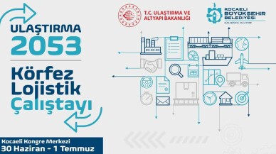 Kocaeli Lojistik Çalıştayı’nda ulaşım ve lojistik ele alınacak
