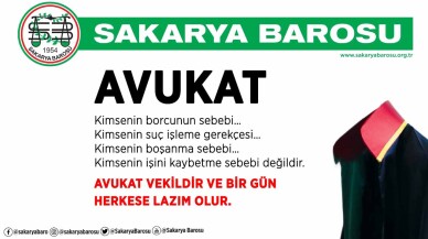 Sakarya Barosu: Avukat vekildir ve bir gün herkese lazım olur