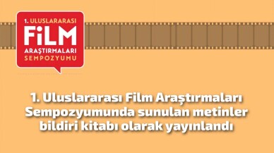 Uluslararası Film Araştırmaları Sempozyumu Bildiri Kitabı Yayınlandı