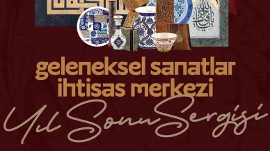 Geleneksel Sanatlar yıl sonu sergisi açılıyor