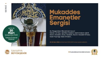 Hz. Muhammed’in kutsal emanetleri Sakaryalılarla bu sergide buluşacak