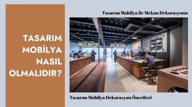 Tasarım Mobilya Nasıl Olmalıdır?