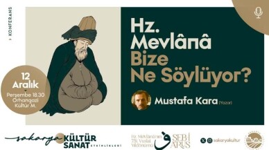 Prof. Dr. Mustafa Kara Orhangazi’de Mevlana’yı Anlatacak