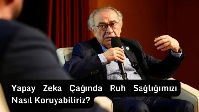 Yapay Zeka Çağında Ruh Sağlığımızı Korumak: Prof. Dr. Nevzat Tarhan’dan Çarpıcı Uyarılar