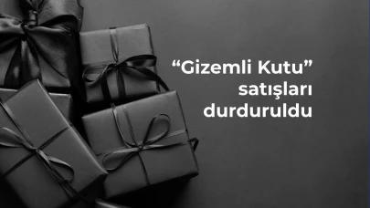 Ticaret Bakanlığı “Gizemli Kutu” satışlarını durdurdu