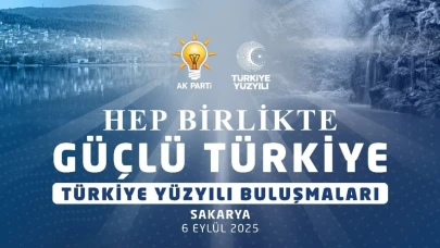 Türkiye Yüzyılı Buluşmaları” programı Sakarya’da gerçekleştirilecek