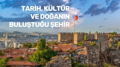 Ankara Gezi Rehberi: Tarih, Kültür ve Doğanın Buluştuğu Şehir