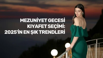 Lisesli Kızlar için Mezuniyet Gecesi Kıyafet Seçimi: 2025'in En Şık Trendleri