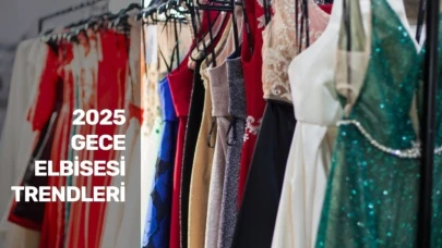 Gece Elbisesi: 2025'in En Şık Trendleri ve Kombin Önerileri