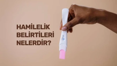 Hamilelik Belirtileri Nelerdir? İşte Erken Dönemde Bilmeniz Gereken İpuçları!