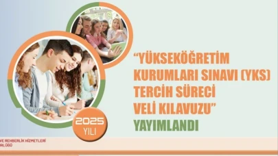 2025 YKS tercih döneminde velilere yol gösterecek kılavuz erişime açıldı