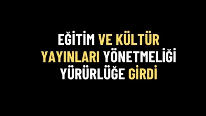MEB Eğitim ve Kültür Yayınları Yönetmeliği Resmî Gazete’de Yayımlandı