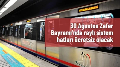İstanbul, Ankara ve İzmir’de raylı sistemler 30 Ağustos’ta ücretsiz