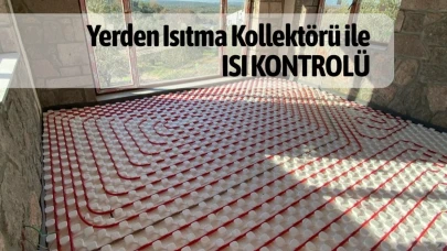 Yerden Isıtma Kollektörü ile Isı Kontrolü