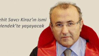 Savcı Mehmet Selim Kiraz, Hendek’te anılacak