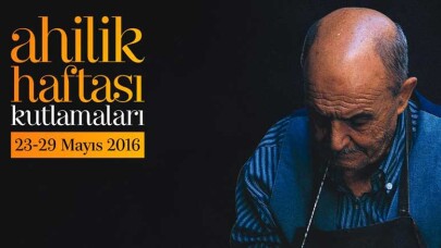 Ahilik Haftası kutlamaları 23 Mayıs’da başlıyor