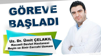 Dr. Ümit Çelakıl göreve başladı