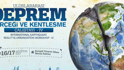4. Uluslararası Deprem Çalıştayı 16 Ağustos'ta başlıyor