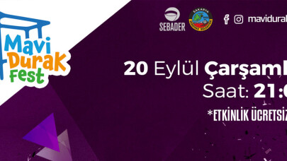 Mavi Durak Fest Başlıyor