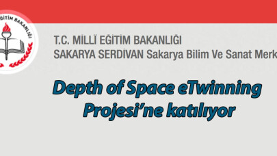 Sakarya Bilsem, Depth of Space eTwinning Projesi’ne katılıyor