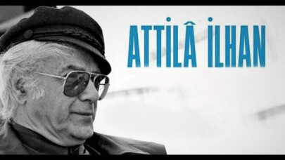 Şair Attila İlhan SAKÜT tarafından anılacak