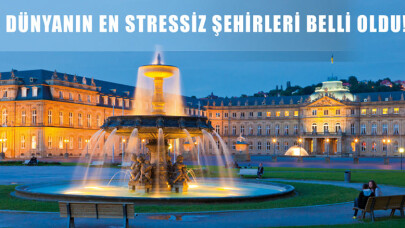Dünyanın 'En Stressiz' şehirleri belli oldu