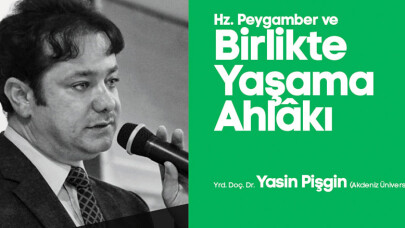 ‘Hz. Peygamber ve Birlikte Yaşama Ahlakı’