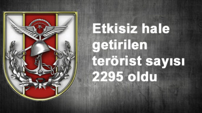 2295 terörist etkisiz hale getirildi