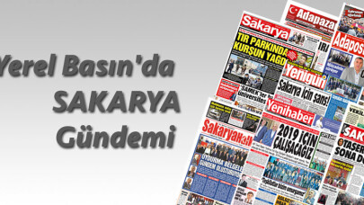 Yerel Basında Sakarya Gündemi (19 Mart 2018)