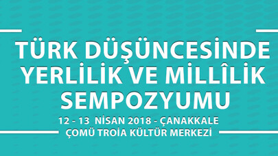 Türk Düşüncesinde Yerlilik ve Millîlik Sempozyumu 12 Nisan'da başlıyor