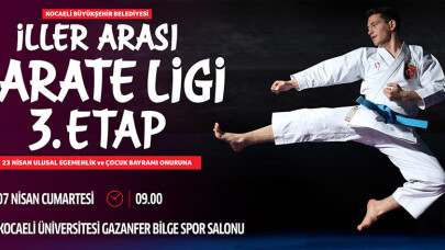 Karate Ligi üçüncü etabı 23 Nisan coşkusuna anlam katacak