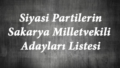 Parti Parti Sakarya Milletvekili Adayları