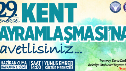 29. geleneksel kent bayramlaşmasında buluşalım