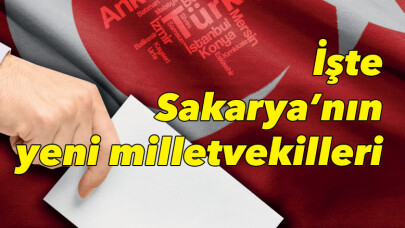 İşte Sakarya'nın yeni milletvekilleri