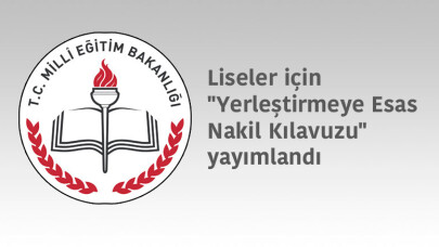 Liseler için 'Yerleştirmeye Esas Nakil Kılavuzu' yayımlandı