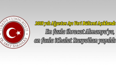 2018 yılı Ağustos Ayı Veri Bülteni Açıklandı