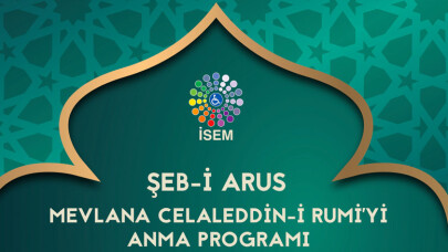Mevlana Celaleddin-i Rûmî’nin vefatının (Şeb-i Arûs) 745. yılına özel anma programı