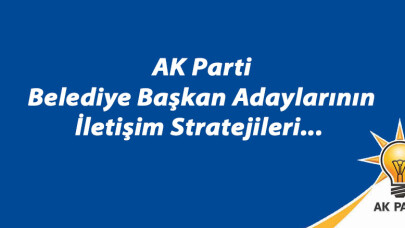 İşte AK Parti'nin İletişim Stratejisi