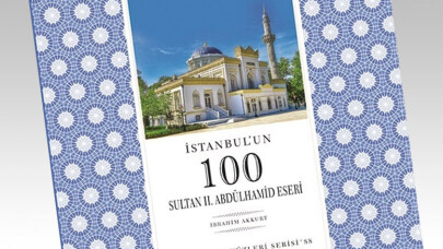 İstanbul’un 100 Sultan II. Abdülhamid Eseri kitabı yayınlandı