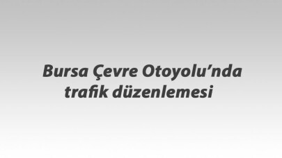 Ankara Yolu’nda trafik düzenlemesi  