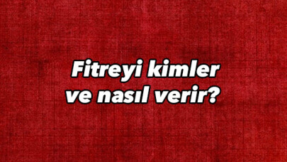 Fitreyi kimler ve nasıl verir 
